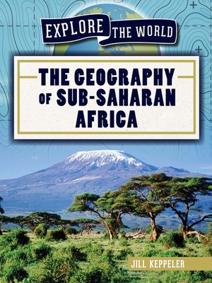 cover image of The Geography of Sub-Saharan Africa